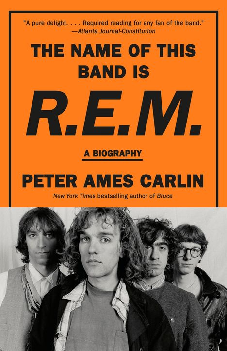 Peter Ames Carlin: The Name of This Band Is R.E.M., Buch