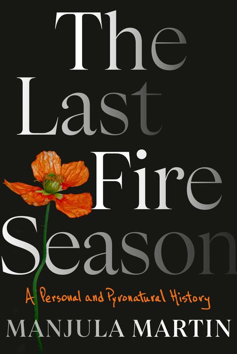 Manjula Martin: The Last Fire Season, Buch