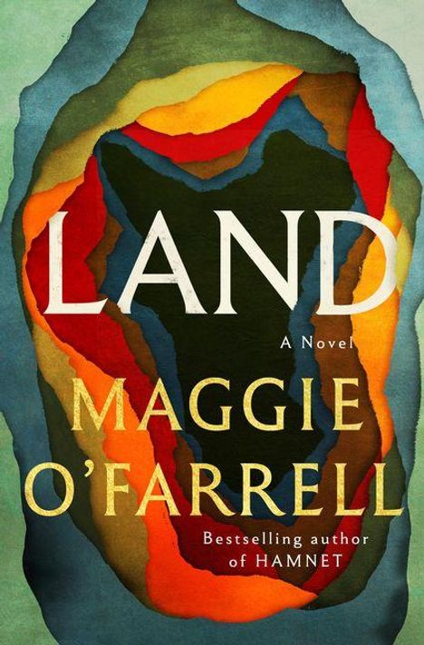 "LAND A Novel Maggie O'Farrell Bestselling author of HAMNET". Abstrakte Illustration in Erdtönen und Blautönen.