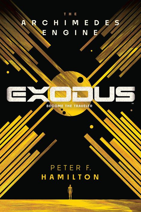 „THE ARCHIMEDES ENGINE“, „EXODUS“, „BECOME THE TRAVELER“, „PETER F. HAMILTON“. Gelbe Linien und Kugeln auf schwarzem Hintergrund.
