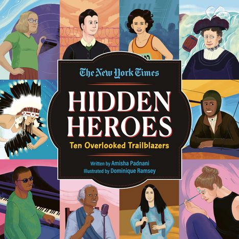 "Hidden Heroes: Ten Overlooked Trailblazers." Verschiedene Illustrationen von Menschen in farbenfrohen Kleidern.