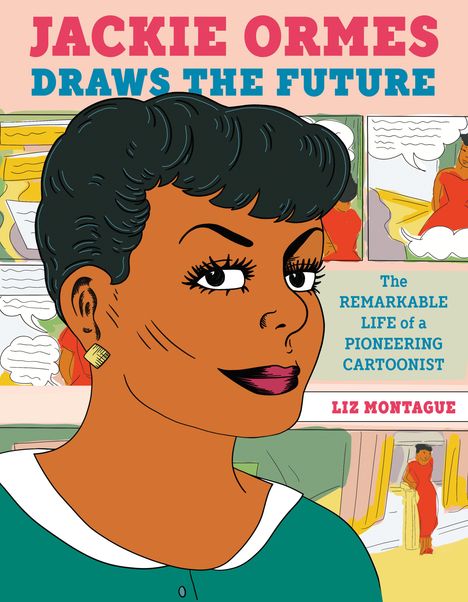 Liz Montague: Jackie Ormes Draws the Future, Buch