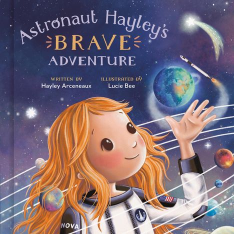 Hayley Arceneaux: Astronaut Hayley's Brave Adventure, Buch