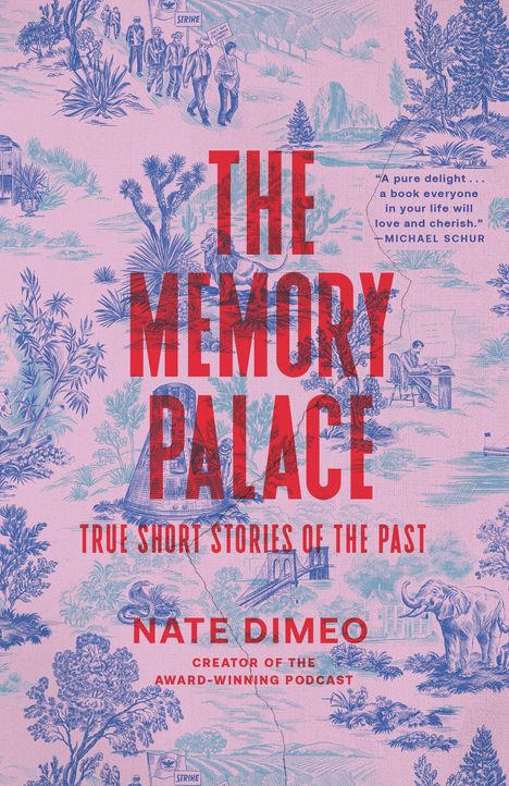 „THE MEMORY PALACE“, „True Short Stories of the Past“, „Nate DiMeo“. Helles Cover mit blauen Zeichnungen von Landschaften.