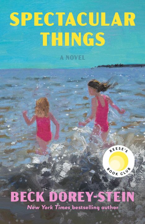 Text: "SPECTACULAR THINGS," "A NOVEL," "BECK DOREY-STEIN." Logo: "REESE'S BOOK CLUB." Illustration von Kindern im Meer.