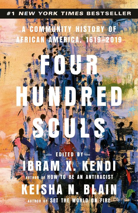 Ibram X. Kendi: Four Hundred Souls: A Community History of African America, 1619-2019, Buch
