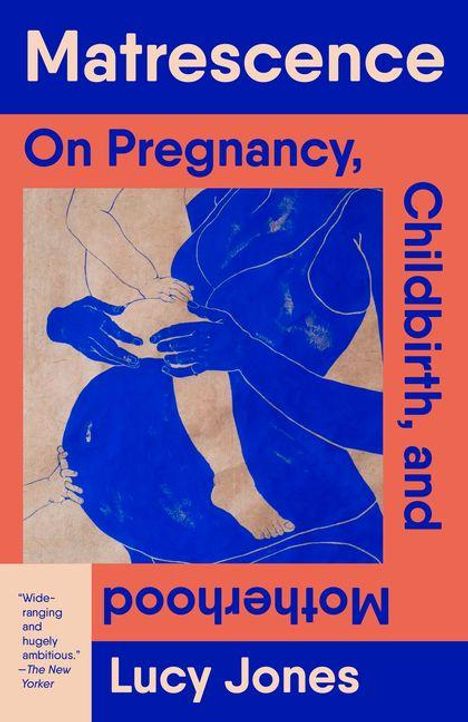 "Matrescence: On Pregnancy, Childbirth, and Motherhood - Lucy Jones" in blauer und roter Schrift, Illustration von blauem Körper.