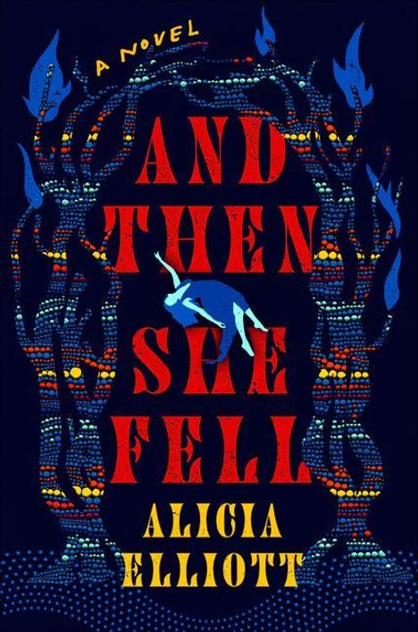 Alicia Elliott: And Then She Fell, Buch