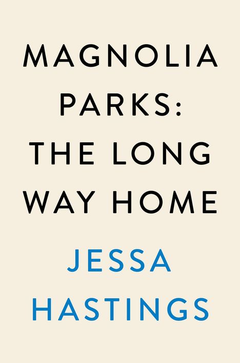 Jessa Hastings: Magnolia Parks: The Long Way Home, Buch