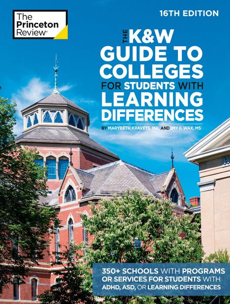 The Princeton Review: The K&w Guide to Colleges for Students with Learning Differences, 16th Edition: 325+ Schools with Programs or Services for Students with Adhd, Asd, or, Buch