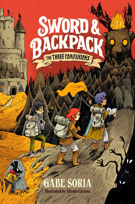 Text: "Sword & Backpack: The Three Companions", "Gabe Soria", "Illustrated by Alfredo Cáceres". Illustration dreier Abenteurer mit Burg.