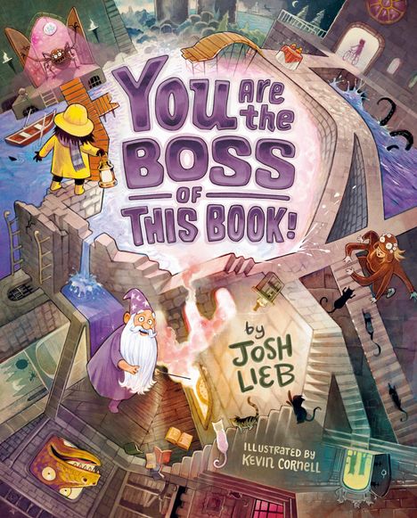 „You are the Boss of This Book! by Josh Lieb. Illustrated by Kevin Cornell.“ Fantasievolle Szenerie mit Zauberer und Labyrinth.