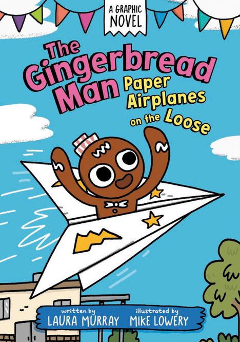 Laura Murray: The Gingerbread Man: Paper Airplanes on the Loose: A Graphic Novel, Buch