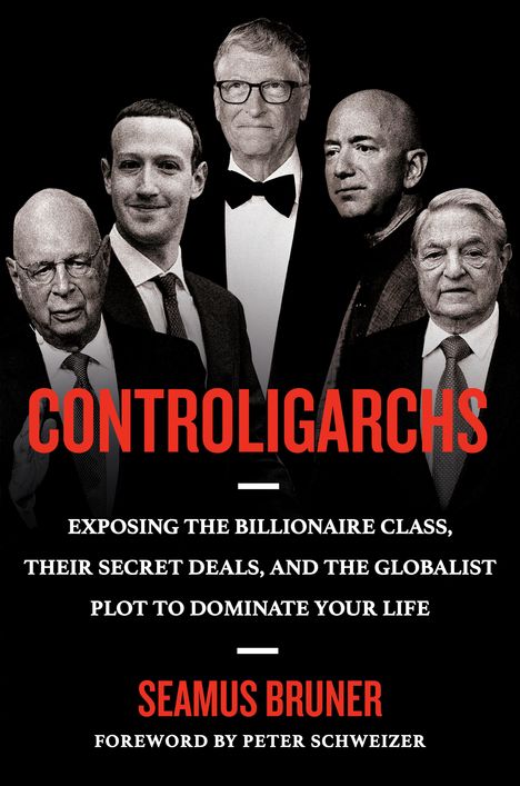 Seamus Bruner: Controligarchs: Exposing the Billionaire Class, Their Secret Deals, and the Globalist Plot to Dominate Your Life, Buch