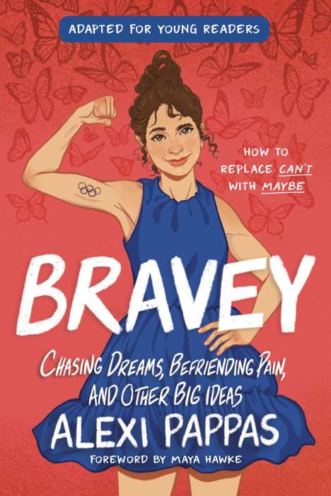 Alexi Pappas: Bravey (Adapted for Young Readers): Chasing Dreams, Befriending Pain, and Other Big Ideas, Buch