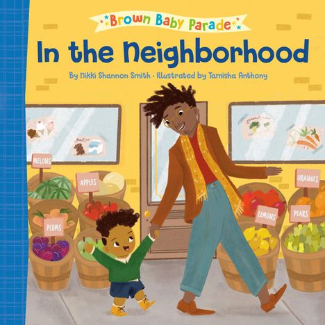 Nikki Shannon Smith: In the Neighborhood: A Brown Baby Parade Book, Buch