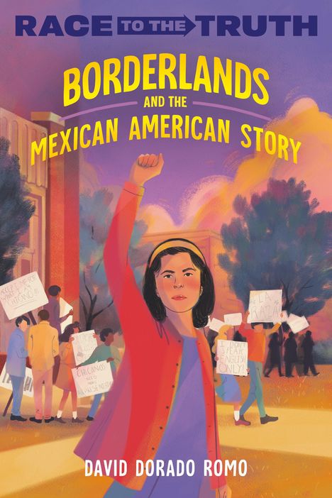 David Dorado Romo: Borderlands and the Mexican American Story, Buch