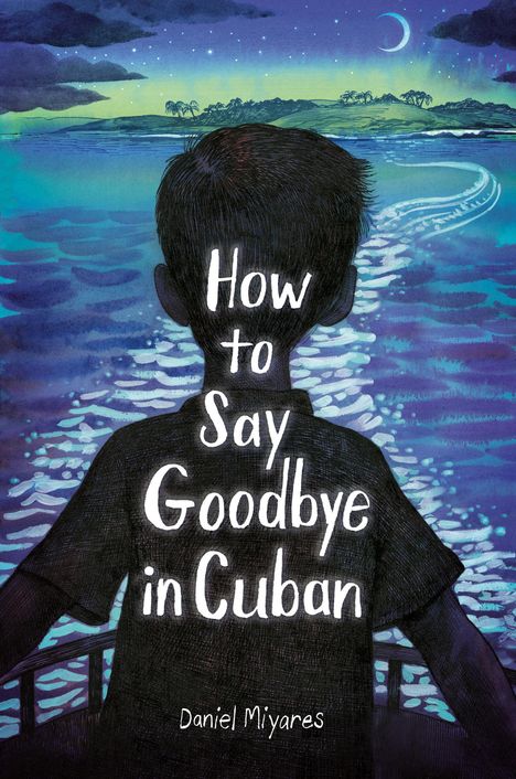 Daniel Miyares: How to Say Goodbye in Cuban, Buch