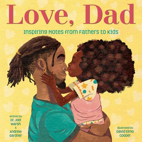 Joel Warsh: Love, Dad: Inspiring Notes from Fathers to Kids, Buch