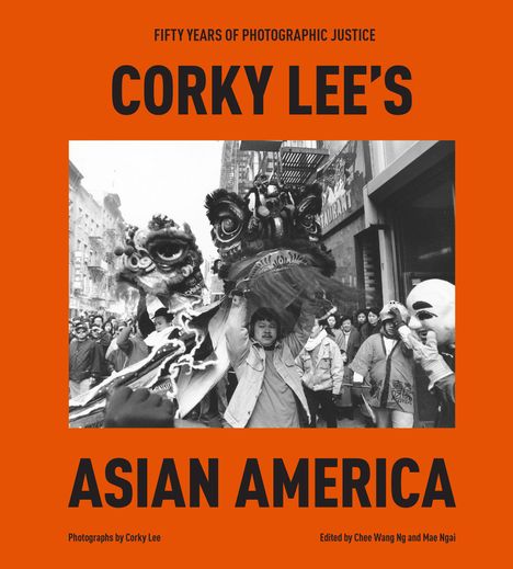 Chee Wang Ng: Corky Lee's Asian America, Buch