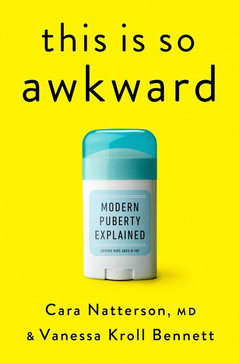 Cara Natterson: This Is So Awkward: Modern Puberty Explained, Buch