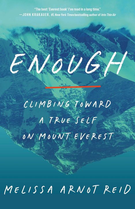 "ENOUGH: Climbing Toward a True Self on Mount Everest" von Melissa Arnot Reid. Hintergrund: verschneite Berglandschaft.