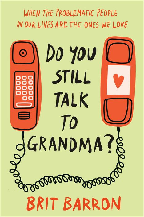 Brit Barron: Do You Still Talk to Grandma?, Buch