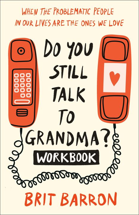 Brit Barron: Do You Still Talk to Grandma? Workbook, Buch