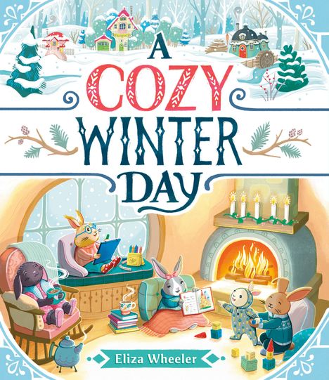 Eliza Wheeler: A Cozy Winter Day, Buch