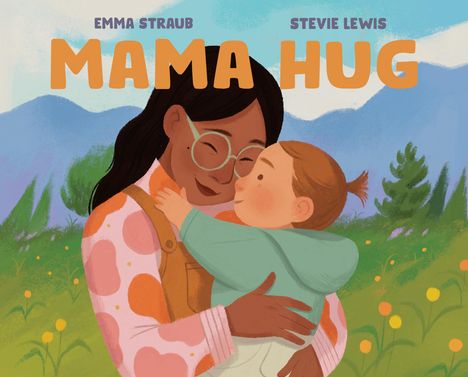 Emma Straub: Mama Hug, Buch