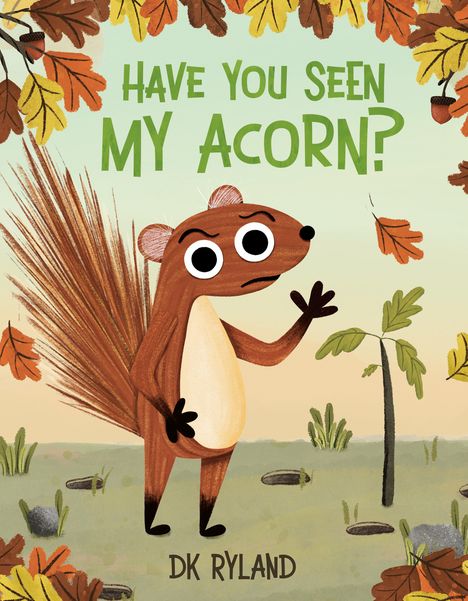 Dk Ryland: Have You Seen My Acorn?, Buch