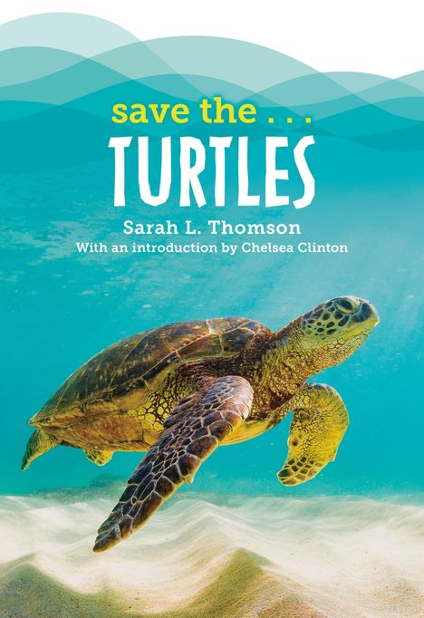 Sarah L Thomson: Save the...Turtles, Buch