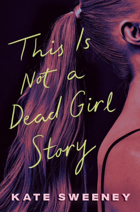 Kate Sweeney: This Is Not a Dead Girl Story, Buch