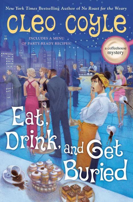 Text: "Cleo Coyle", "Eat, Drink, and Get Buried", "a coffeehouse mystery". Party auf Terrasse mit verstreuten Tassen und Desserts.