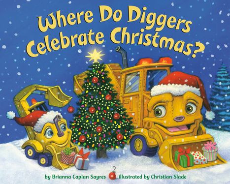 Brianna Caplan Sayres: Where Do Diggers Celebrate Christmas?, Buch