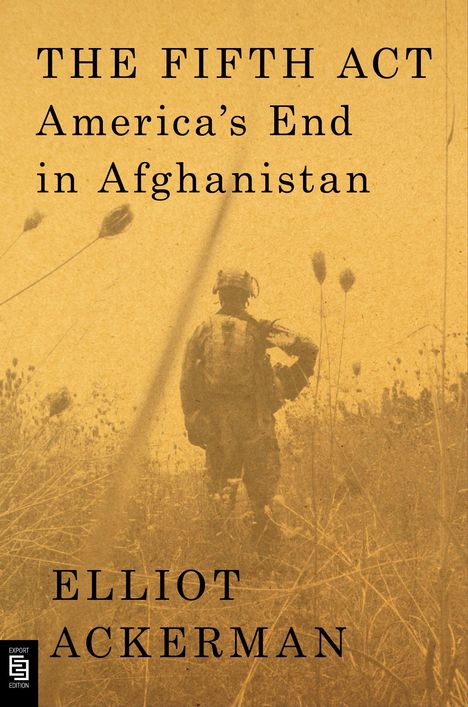 Elliot Ackerman: The Fifth Act, Buch