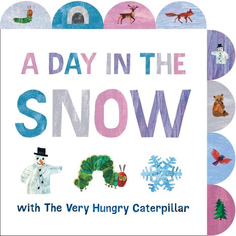 "A DAY IN THE SNOW with The Very Hungry Caterpillar." Bunte Illustrationen: Schneemann, Raupe, Schneeflocke.