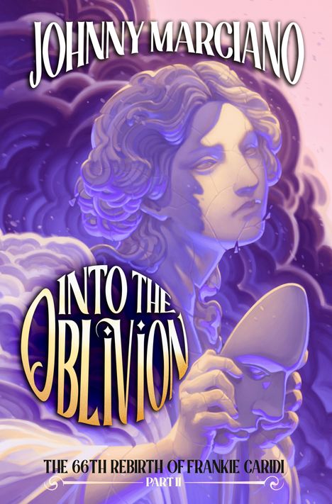 Johnny Marciano: The 66th Rebirth of Frankie Caridi: Into the Oblivion, Buch