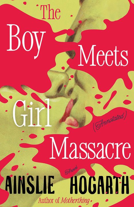 „The Boy Meets Girl Massacre (Annotated)“ von Ainslie Hogarth. Rot auf gelbem Hintergrund mit Küssenden.