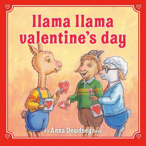 „llama llama valentine's day“. Drei freundliche tierähnliche Figuren tauschen Herzen aus.