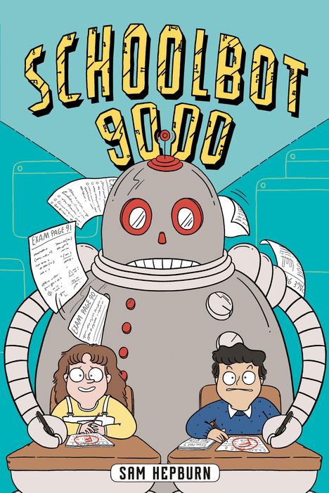 Sam Hepburn: Schoolbot 9000: A Graphic Novel, Buch