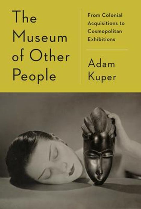 Adam Kuper: The Museum of Other People, Buch