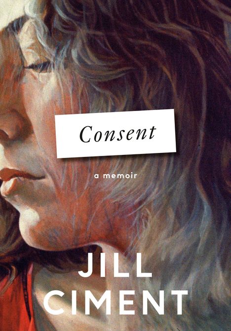 Jill Ciment: Consent, Buch