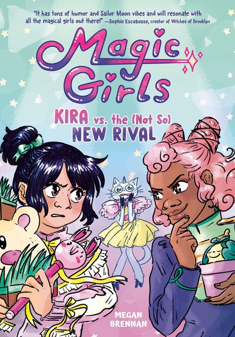 „Magic Girls: KIRA vs. the (Not So) NEW RIVAL“ von Megan Brennan; zwei Mädchen und eine fliegende Katze in bunten Outfits.