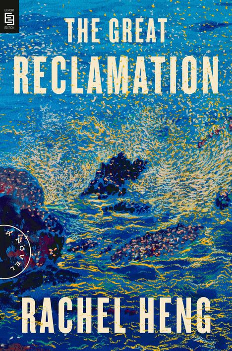 Rachel Heng: The Great Reclamation, Buch