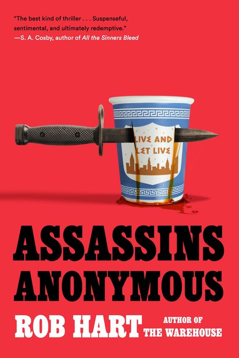 Zitat von S. A. Cosby, Becher mit "LIVE AND LET LIVE", Messer daneben, Titel: "ASSASSINS ANONYMOUS" von Rob Hart.