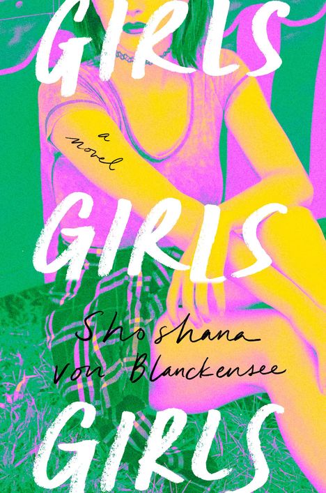 Text: "GIRLS GIRLS" und "a novel" von "Shoshana von Blanckensee". Illustration: Silhouette eines Mädchens in bunten Farben.