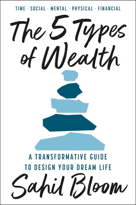 Sahil Bloom: The 5 Types of Wealth, Buch