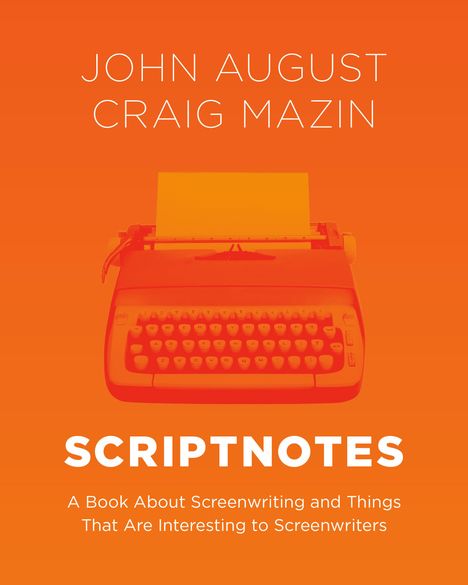 John August: Scriptnotes, Buch