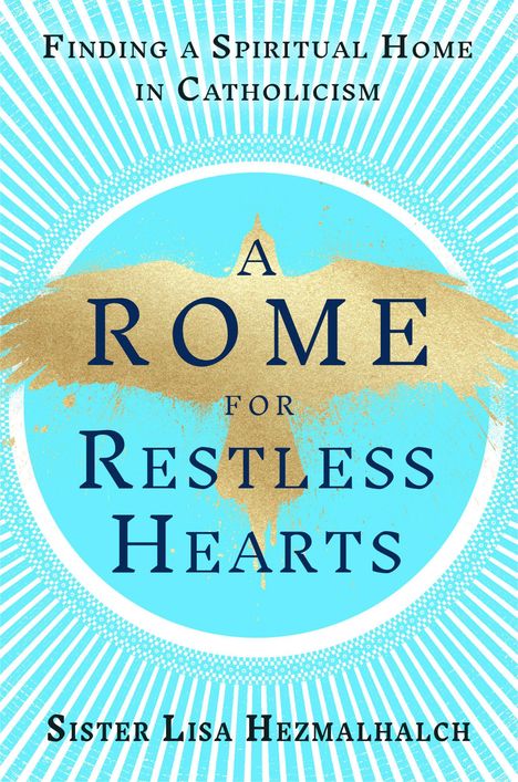 Sister Lisa Hezmalhalch: A Rome for Restless Hearts, Buch